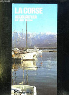 LA CORSE AUJOURD HUI.5 Em EDITION. - HUREAU JEAN. - 1983 - Corse