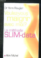 VOULES VOUS MAIGRIR AVEC MOI ? LA METHODE SLIM DATA. - ROUGIER YANN. - 2007 - Livres