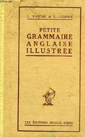 PETITE GRAMMAIRE ANGLAISE ILLUSTREE, AVEC UN GRAND NOMBRE D'EXERCICES - BASCAN L., LEDOUX L. - 0 - Langue Anglaise/ Grammaire