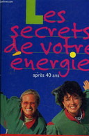 LES SECRETS DE VOTRE ENERGIE APRES 40 ANS. - VERONIQUE ET DAVINA. - 1997 - Bücher