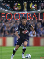 LE FOOTBALL - J. DELAROCHE, C. BEAUMONTT, C. SAGNIER - 2007 - Boeken