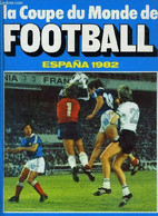 LA COUPE DU MONDE DE FOOTBALL - ESPANA 1982. - COLLECTIF - 1982 - Boeken