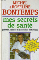 TOUS MES SECRETS DE SANTE PAR LES PLANTES TISANES ET MEDECINES NATURELLES. - BONTEMPS MICHEL - 1984 - Livres