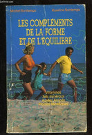 LES COMPLEMENTS DE LA FORME ET DE L EQUILIBRE. - BONTEMPS MICHEL ET ROSELINE. - 1988 - Livres