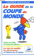 LICENCE OFFICIELLE LE GUIDE DE LA COUPE DU MONDE. - GERRY COX - 1998 - Boeken