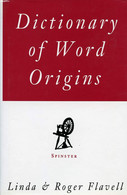 DICTIONARY OF WORD ORIGINS - FLAVELL LINDA & ROGER - 1995 - Dictionnaires, Thésaurus