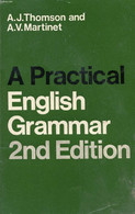 A PRACTICAL ENGLISH GRAMMAR - THOMSON A. J., MARTINET A. V. - 1975 - Langue Anglaise/ Grammaire