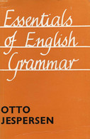 ESSENTIALS OF ENGLISH GRAMMAR - JESPERSEN OTTO - 1969 - Langue Anglaise/ Grammaire