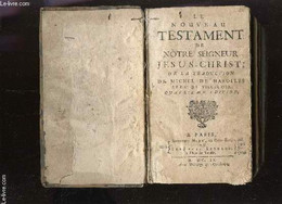 LE NOUVEAU TESTAMENT DE NOTRE SEIGNEUR JESUS CHRIST / - DE MAROLLES MICHEL - 1660 - Tot De 18de Eeuw