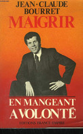 MAIGRIR EN MANGEANT A VOLONTE. - BOURRET JEAN-CLAUDE. - 982 - Boeken