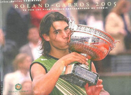 ROLAND-GARROS 2005 - VU PAR LES PLUS GRANDS PHOTOGRAPHES DE TENNIS / LE LIVRE OFFICIEL. - DOMINGUEZ PATRICE / GLADIEU ST - Livres