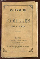 CALENDRIER DES FAMILLES - POUR 1876. - COLLECTIF - 1876 - Agendas