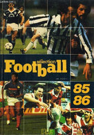 SELECTION FOOTBALL 85-86. - LE GOULVEN FRANCIS - 1985 - Boeken