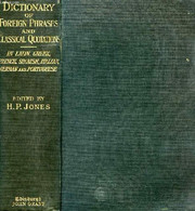 DICTIONARY OF FOREIGN PHRASES AND CLASSICAL QUOTATIONS - JONES HUGH PERCY - 1929 - Dictionnaires, Thésaurus