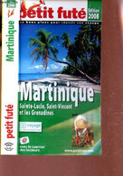 PETIT GUTE : MARTINIQUE : Sainte-Lucie, Saint-Vincent Et Les Grenadines / EDITION 2008. - COLLECTIF - 2008 - Outre-Mer