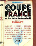 LA COUPE DE FRANCE ET LES JOIES DU FOOTBALL. - NAVILLE LOUIS - 1972 - Boeken