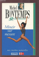 MINCIR SUR MESURE - MES RECETTES NATURELLES. - BONTEMPS MICHEL - 1994 - Livres