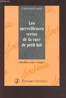 LES MERVEILLEUSES VERTUS DE LA CURE DE PETIT LAIT - PURIFIEZ VOTRE CORPS !. - VASEY CHRISTOPHER - 1994 - Bücher