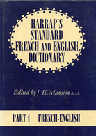 HARRAP'S STANDARD FRENCH AND ENGLISH DICTIONARY, VOLUME 1: FRENCH-ENGLISH - MANSION J. E. & ALII - 1966 - Dictionaries, Thesauri