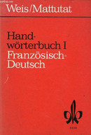 HANDWÖRTERBUCH, TEIL I, FRANZÖSISCH-DEUTSCH - WEIS ERICH, MATTUTAT HEINRICH - 1968 - Atlas