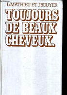 TOUJOURS DE BEAUX CHEVEUX. - MATHIEU LUCIENNE & BOUYER JULIETTE - 1980 - Bücher