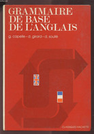 GRAMMAIRE DE BASE DE L'ANGLAIS. - CAPELLE G. / GIRARD D. / SOULIE D. - 1978 - Englische Grammatik