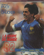 LA COUPE DU MONDE 82. - PIVOT MONIQUE / DRUCKER MICHEL - 1982 - Boeken