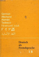 DEUTSCH ALS FREMDSPRACHE I B, ERGÄNZUNGSKURS - BRAUN Korbinian, SCHMÖE FRIERDRICH - 1974 - Atlanten