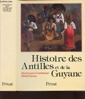 HISTOIRE DES ANTILLES DET DE LA GUYANE / MArtinique - Guadeloupe -Haïti - Guyane. - PLUCHON PIERRE - 1982 - Outre-Mer
