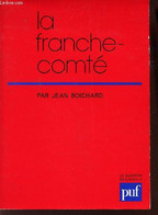LA FRANCHE-COMTE - BOICHARD JEAN - 1985 - Franche-Comté