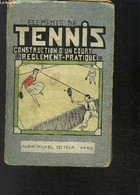 ELEMENTS DE TENNIS - CONSTRUCTION DUN COURT REGLEMENT-PRATIQUE - COLLECTIF - 1929 - Bücher