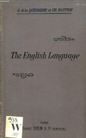 THE ENGLISH LANGUAGE, HISTORY, WORD-MAKING, SYNONYMS, SPELLING - LA QUESNERIE G. DE, BASTIDE Ch. - 1907 - Englische Grammatik