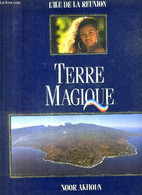 L'ILE DE LA REUNION - TERRE MAGIQUE. - AIME DE BEAULIEU GEORGES - 1989 - Outre-Mer