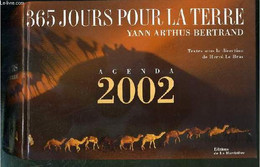 365 JOURS POUR LA TERRE - AGENDA 2002 - ARTHUS-BERTRAND YANN - 2001 - Agendas Vierges