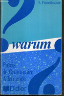 WARUM - PRECIS DE GRAMMAIRE ALLEMANDE - NOUVELLE EDITION - FRANCKHAUSER B. - 1987 - Atlas