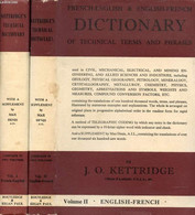 FRENCH-ENGLISH & ENGLISH-FRENCH DICTIONARY OF TECHNICAL TERMS AND PHRASES, 2 VOLUMES - KETTRIDGE J. O., DENIS MAX - 1973 - Dictionnaires, Thésaurus