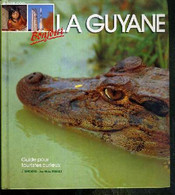 BONJOUR LA GUYANE - GUIDES POUR TOURISTES CURIEUX - BORGHESIO J. - RENAULT JEAN-MICHEL - 1989 - Outre-Mer