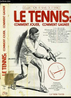 LE TENNIS : COMMENT JOUER, COMMENT GAGNER / - TRABERT/ EMERSON/ SEIXAS / HOLMBERG/ LOTT/ PRICE - 1979 - Bücher