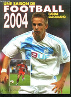 UNE SAISON DE FOOTBALL 2004 - SACCOMANO EUGENE - 2004 - Boeken