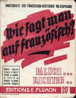 WIE SAGT MAN AUF FRANZÖSISCH ? HANDBUCH ZUR AUFFRISCHUNG UND BEREICHERUNG DER KENNTNISSE IN DER FRANZÖSISCHEN SPRACHE - - Atlas