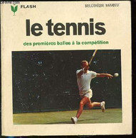 LE TENNIS : DES PREMIERES BALLES A LA COMPETITION. - COLLECTIF - 0 - Bücher