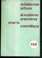 SUBSTANCES ACTIVES ET MATIERES PREMIERES POUR LA COSMETIQUE - COLLECTIF - 0 - Bücher