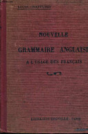 NOUVELLE GRAMMAIRE ANGLAISE - A L'USAGE DES FRANCAIS - CHAFFURIN LOUIS - 0 - Englische Grammatik