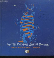 40e TELEVISION SUISSE ROMANDE - AGENDA 1995 - COLLECTIF - 1994 - Terminkalender Leer