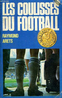 LES COULISSES DU FOOTBALL - ARETS RAYMOND - 1971 - Boeken