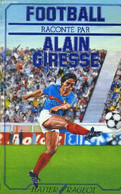 FOOTBALL RACONTE PAR ALAIN GIRESSE - PEGOIS DANIEL - 1985 - Boeken