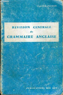 REVISION GENERALE DE GRAMMAIRE ANGLAISE - PICHON CLAUDE - 0 - Langue Anglaise/ Grammaire