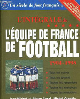 L'INTEGRALES DE L'EQUIPE DE FRANCE DE FOOTBALL - 1904-1998 - TOUS LES SCORES - TOUS LES JOUEURS - TOUTES LES RENCONTRES - Boeken