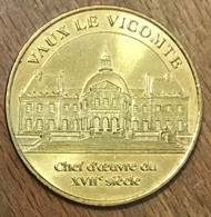 77 MAINCY VAUX LE VICOMTE MDP 2006 MÉDAILLE SOUVENIR MONNAIE DE PARIS JETON TOURISTIQUE MEDALS COINS TOKENS - 2006