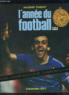 L ANNEE DU FOOTBALL 1984- N°12 - THIBERT JACQUES. - 1984 - Boeken